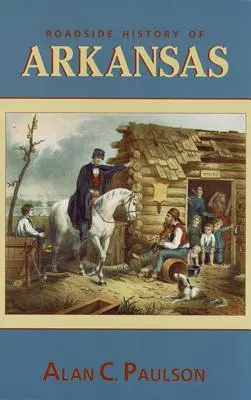 Arkansas útmenti története - Roadside History of Arkansas