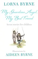 Az én őrangyalom, a legjobb barátom - Hét történet gyerekeknek - My Guardian Angel, My Best Friend - Seven stories for children