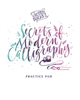 Kirsten Burke: A modern kalligráfia titkai gyakorlótábla - Kirsten Burke's Secrets of Modern Calligraphy Practice Pad