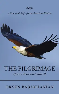 A zarándoklat: Az afroamerikai újjászületés - The Pilgrimage: African American's Rebirth