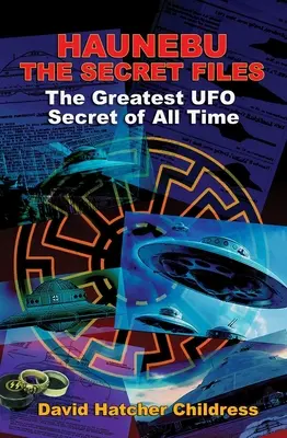 Haunebu: A titkos akták: Minden idők legnagyobb UFO-titkai - Haunebu: The Secret Files: The Greatest UFO Secret of All Time