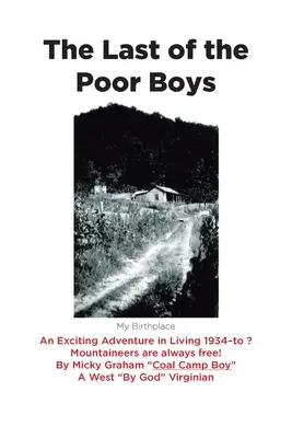 Az utolsó szegénylegények: Egy izgalmas kaland az életben 1934-től ? A hegymászók mindig szabadok! - The Last of the Poor Boys: An Exciting Adventure in Living 1934-to ? Mountaineers are always free!