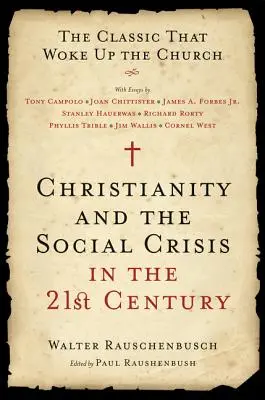 A kereszténység és a társadalmi válság a 21. században: A klasszikus, amely felébresztette az egyházat - Christianity and the Social Crisis in the 21st Century: The Classic That Woke Up the Church