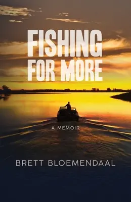 Többet halászni: A Memoir - Fishing for More: A Memoir