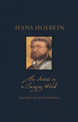 Hans Holbein: A művész a változó világban - Hans Holbein: The Artist in a Changing World