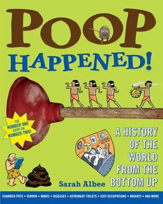 Kaki történt! A világ története alulról felfelé - Poop Happened!: A History of the World from the Bottom Up