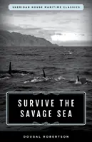 Túlélni a vad tengert: Sheridan House Maritime Classics - Survive the Savage Sea: Sheridan House Maritime Classics