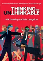 Thinking the Unthinkable - A vezetés új követelménye a digitális korban - Thinking the Unthinkable - A new imperitive for leadership in the digital age