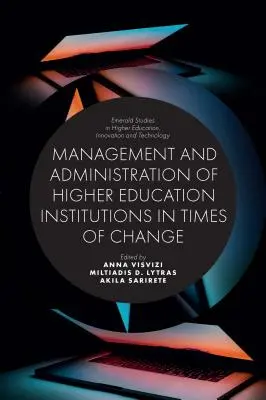 A felsőoktatási intézmények irányítása és igazgatása a változások idején - Management and Administration of Higher Education Institutions in Times of Change