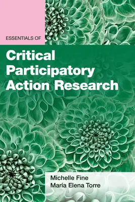 A kritikus részvételi akciókutatás alapjai - Essentials of Critical Participatory Action Research