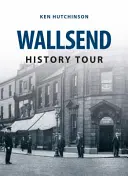 Wallsend történelmi túra - Wallsend History Tour