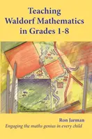 Waldorf-matematika tanítása 1-8. osztályban - Teaching Waldorf Mathematics in Grades 1-8