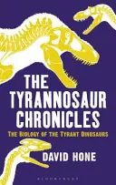 A tirannoszaurusz krónikák: A tirannoszauruszok biológiája - The Tyrannosaur Chronicles: The Biology of the Tyrant Dinosaurs