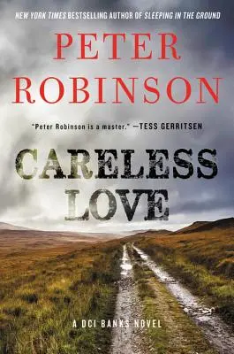 Careless Love: Banks főfelügyelő regénye - Careless Love: A DCI Banks Novel