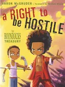 Jogunk van ellenségesnek lenni: A Boondocks kincstára - A Right to Be Hostile: The Boondocks Treasury