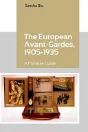 Az európai avantgárd, 1905-1935: Hordozható útikalauz - The European Avant-Gardes, 1905-1935: A Portable Guide