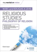 Az én revíziós jegyzeteim: WJEC és Eduqas A level Religious Studies Philosophy of Religion (Vallásfilozófia) - My Revision Notes: WJEC and Eduqas A level Religious Studies Philosophy of Religion