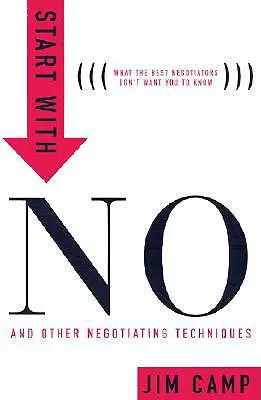 Kezdjük a nemmel: A tárgyalási eszközök, amelyeket a profik nem akarnak, hogy ismerjünk - Start with No: The Negotiating Tools That the Pros Don't Want You to Know