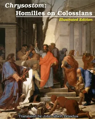 Chrysostomus: Kolosséhoz írt homíliák - Chrysostom: Homilies on Colossians