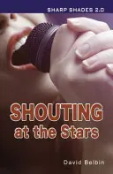 Shouting at the Stars (Éles árnyalatok) - Shouting at the Stars (Sharp Shades)