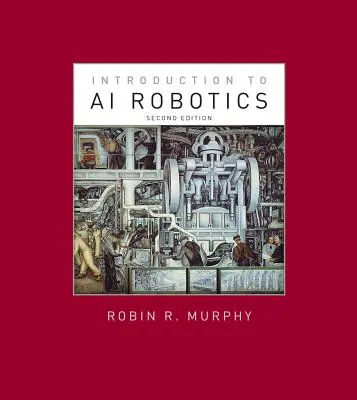 Bevezetés a mesterséges intelligencia robotikába, második kiadás - Introduction to AI Robotics, Second Edition