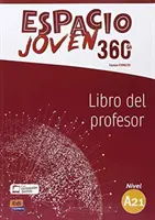 Espacio Joven 360 A2.1 szint : Tanárkönyv ingyenes kódolt hozzáféréssel az ELEteca - Libro del profesorhoz - Espacio Joven 360 Level A2.1 : Tutor book with free coded access to ELEteca - Libro del profesor