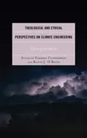 A klímatechnika teológiai és etikai perspektívái: A vihar lecsillapítása - Theological and Ethical Perspectives on Climate Engineering: Calming the Storm