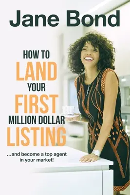 Hogyan szerezd meg az első egymillió dolláros hirdetést - How to Land Your First Million Dollar Listing