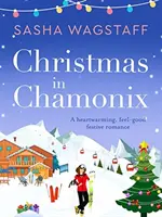 Karácsony Chamonix-ban - Egy szívmelengető, jó érzésű ünnepi románc - Christmas in Chamonix - A heartwarming, feel-good festive romance