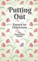 Putting Out: Essays on Otherness