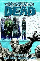 The Walking Dead 15. kötet: Megtaláljuk önmagunkat - The Walking Dead Volume 15: We Find Ourselves