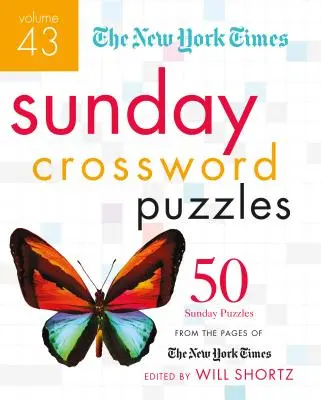 The New York Times Sunday Crossword Puzzles 43. kötet: 50 vasárnapi rejtvény a New York Times oldaláról - The New York Times Sunday Crossword Puzzles Volume 43: 50 Sunday Puzzles from the Pages of the New York Times