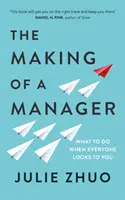 A menedzserré válás - Mit tegyünk, ha mindenki ránk néz? - Making of a Manager - What to Do When Everyone Looks to You