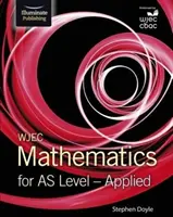 WJEC Mathematics for AS Level: Alkalmazott - WJEC Mathematics for AS Level: Applied