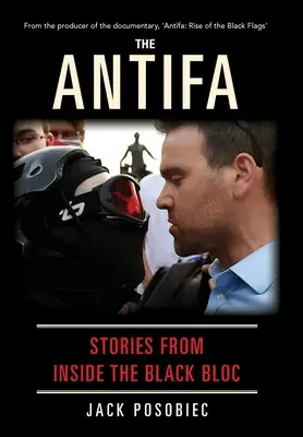 Az Antifa: Történetek a fekete blokk belsejéből - The Antifa: Stories From Inside the Black Bloc