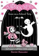 Isadora Moon iskolai kirándulásra megy - Isadora Moon Goes on a School Trip