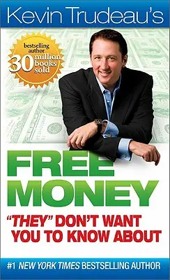Kevin Trudeau ingyenpénzeiről „nem akarják, hogy tudj róla” - Kevin Trudeau's Free Money They