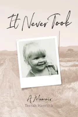 Soha nem kellett: A Memoir - It Never Took: A Memoir