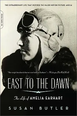 Keletről a hajnalig: Amelia Earhart élete - East to the Dawn: The Life of Amelia Earhart