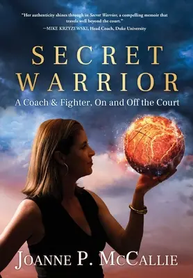 Titkos harcos: Egy edző és harcos a pályán és azon kívül is - Secret Warrior: A Coach and Fighter, On and Off the Court