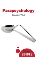 Parapszichológia: A Beginner's Guide: A Beginner's Guide - Parapsychology: A Beginner's Guide