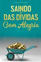 SAINDO DAS DVIDAS COM ALEGRIA - Az adósságból való kilábalás portugál - SAINDO DAS DVIDAS COM ALEGRIA - Getting Out of Debt Portuguese