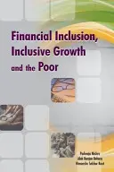 Pénzügyi integráció, inkluzív növekedés és a szegények - Financial Inclusion, Inclusive Growth and the Poor