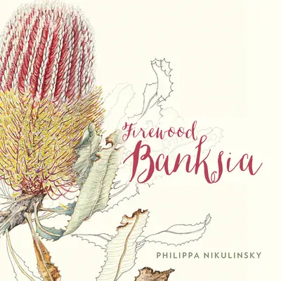 Tűzifa Banksia - Firewood Banksia