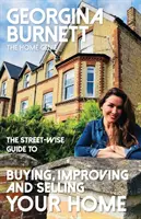 The Street-wise Guide to Buying, Improving and Selling Your Home (Útmutató a lakásvásárláshoz, -javításhoz és -eladáshoz) - The Street-wise Guide to Buying, Improving and Selling Your Home