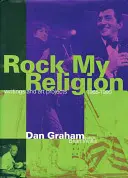 Rock My Religion: Writings and Projects 1965-1990