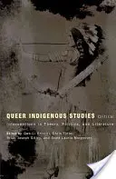 Queer Indigenous Studies: Kritikai beavatkozások az elméletben, politikában és irodalomban - Queer Indigenous Studies: Critical Interventions in Theory, Politics, and Literature