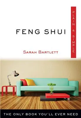 Feng Shui Plain & Simple: Az egyetlen könyv, amire valaha is szüksége lesz - Feng Shui Plain & Simple: The Only Book You'll Ever Need