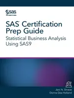 SAS Certification Prep Guide: SAS9 statisztikai üzleti elemzése - SAS Certification Prep Guide: Statistical Business Analysis Using SAS9