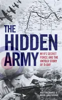 Rejtett hadsereg - Az MI9 titkos erői és a D-nap el nem mondott története - Hidden Army - MI9's Secret Force and the Untold Story of D-Day